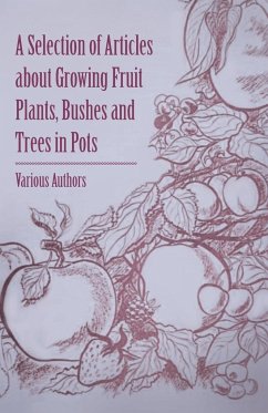 A Selection of Articles about Growing Fruit Plants, Bushes and Trees in Pots - Various