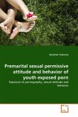 Premarital sexual permissive attitude and behavior of youth exposed porn