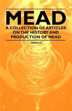 Mead - A Collection of Articles on the History and Production of Mead - Various