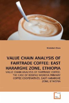 VALUE CHAIN ANALYSIS OF FAIRTRADE COFFEE: EAST HARARGHE ZONE, ETHIOPIA - Chala, Wubshet