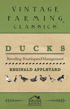 Ducks - Breeding, Rearing and Management - Appleyard, Reginald