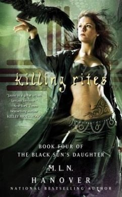 Killing Rites: Book Four of the Black Sun's Daughter - Hanover, M. L. N.