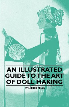 An Illustrated Guide to the Art of Doll Making - Mills, Winifred