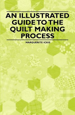 An Illustrated Guide to the Quilt Making Process - Ickis, Marguerite