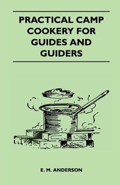 Practical Camp Cookery for Guides and Guiders - Anderson, E. M.