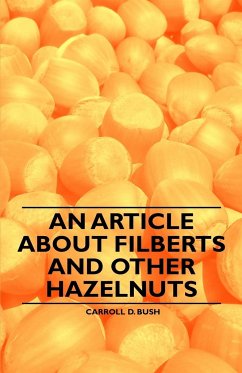 An Article about Filberts and Other Hazelnuts - Bush, Carroll D.