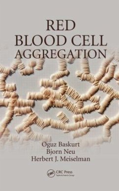 Red Blood Cell Aggregation - Baskurt, Oguz; Neu, Björn; Meiselman, Herbert J