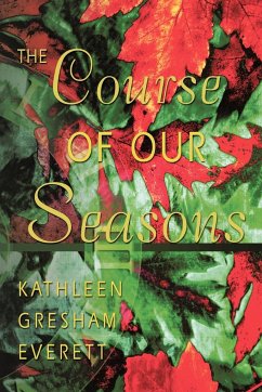 The Course of Our Seasons - Everett, Kathleen Gresham