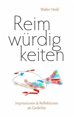 Reimwürdigkeiten - Neiß, Walter