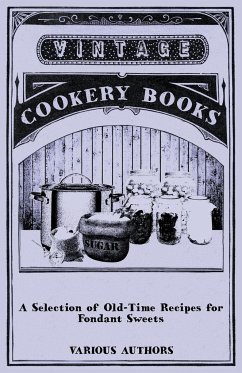 A Selection of Old-Time Recipes for Fondant Sweets - Various