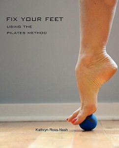 Fix Your Feet- Using the Pilates Method - Ross-Nash, Kathryn M.