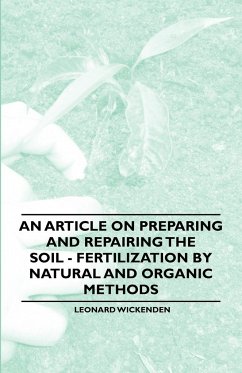 An Article on Preparing and Repairing the Soil - Fertilization by Natural and Organic Methods - Wickenden, Leonard