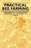 Practical Bee Farming - An Article on the Methods and Equipment of the Beekeeper