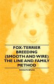 Fox-Terrier Breeding (Smooth and Wire) the Line and Family Method