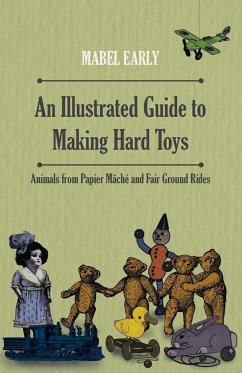 An Illustrated Guide to Making Hard Toys - Animals from Papier Mâché and Fair Ground Rides - Early, Mabel