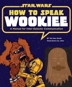 How to Speak Wookiee - Smith, Wu Kee