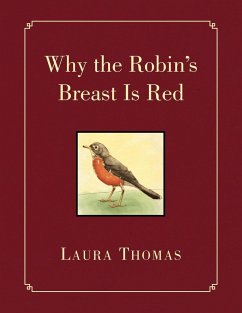 Why the Robin's Breast Is Red - Thomas, Laura