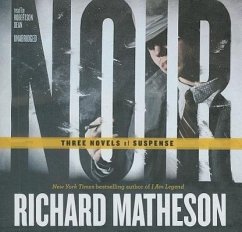 Noir: Three Novels of Suspense - Matheson, Richard