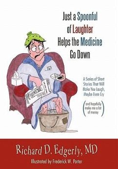 Just a Spoonful of Laughter Helps the Medicine Go Down - Edgerly MD, Richard D.
