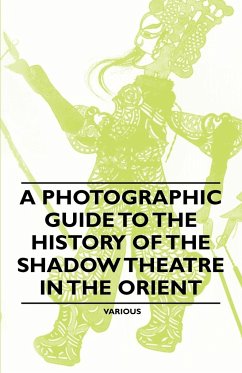 A Photographic Guide to the History of the Shadow Theatre in the Orient - Boehn, Max Von