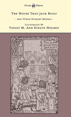 The House That Jack Built And Other Nursery Rhymes - Illustrated by Violet M. & Evelyn Holden (The Banbury Cross Series)