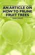 An Article on How to Prune Fruit Trees - Bild 1