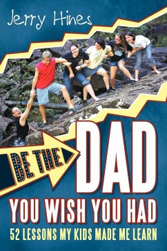 Be the Dad You Wish You Had!