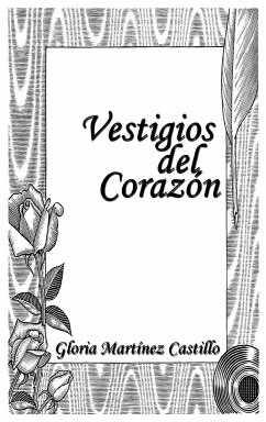 Vestigios del Corazón - Castillo, Gloria Martínez