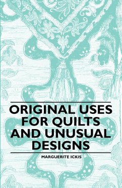 Original Uses for Quilts and Unusual Designs - Ickis, Marguerite