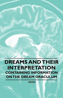 Dreams and their Interpretation - Containing Information on the Dream Oraculum - Anon