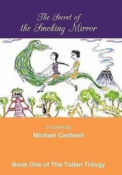 The Secret of the Smoking Mirror - Cantwell, Michael