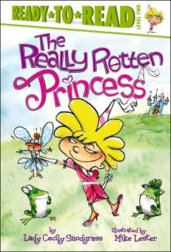 The Really Rotten Princess: Ready-To-Read Level 2 - Snodgrass, Lady Cecily