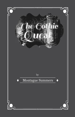 The Gothic Quest - A History of the Gothic Novel - Summers, Montague