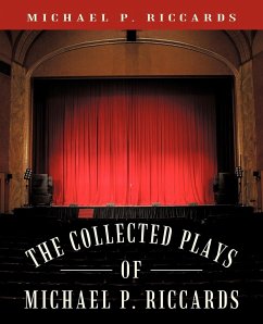The Collected Plays of Michael P. Riccards - Riccards, Michael P.