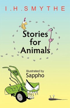 Stories for Animals - Smythe, I. H.