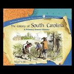 The Colony of South Carolina: A Primary Source History