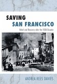 Saving San Francisco: Relief and Recovery After the 1906 Disaster