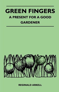 Green Fingers - A Present for a Good Gardener - Arkell, Reginald