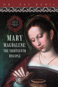 Mary Magdalene, the Thirteenth Disciple - Kubis, Pat