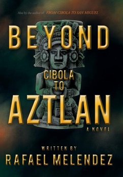 Beyond Cibola to Aztlan - Melendez, Rafael