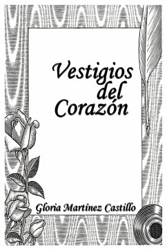 Vestigios del Corazón - Castillo, Gloria Martínez