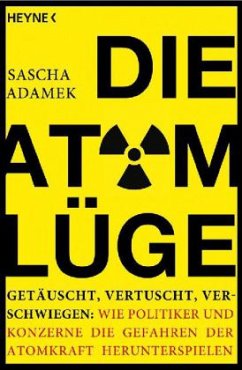 Die Atom-Lüge - Adamek, Sascha Die Atom-Lüge - Adamek, Sascha