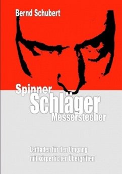 Spinner Schläger Messerstecher - Schubert, Bernd