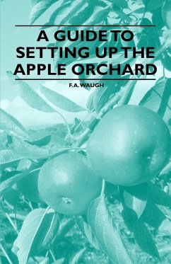 A Guide to Setting up the Apple Orchard - Waugh, F. A.