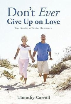 Don't Ever Give Up on Love - Carroll, Timothy J.