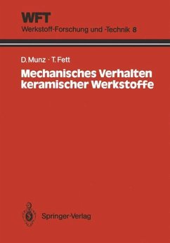Mechanisches Verhalten keramischer Werkstoffe - Munz, Dietrich;Fett, Theo