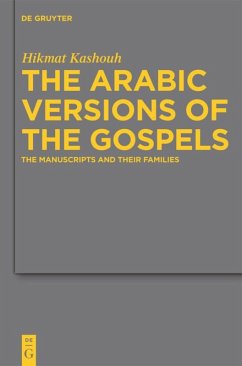 The Arabic Versions of the Gospels - Kashouh, Hikmat