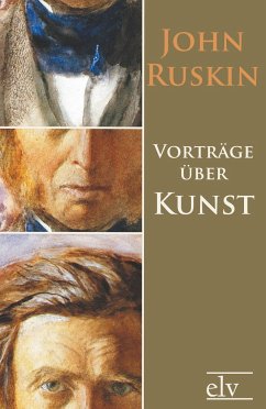 Vorträge über Kunst - Ruskin, John