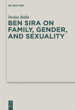 Ben Sira on Family, Gender, and Sexuality - Balla, Ibolya