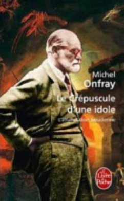 Le Crépuscule d'Une Idole - Onfray, Michel